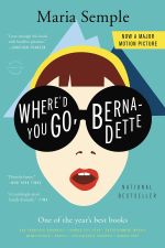 Cover of Where'd You Go, Bernadette by Maria Semple