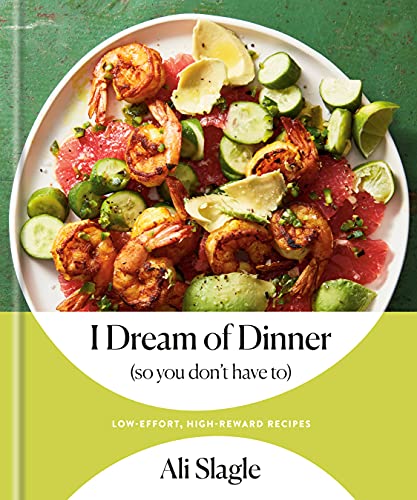 Image for event: Dish! Cookbook Book Discussion - I Dream of Dinner (So You Don't Have to) by Ali Slagle   