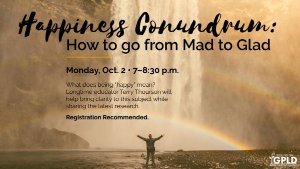 Image for event: Happiness Conundrum: How to Go from Mad to Glad